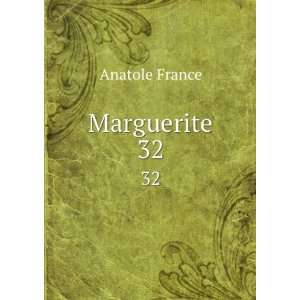  Marguerite. 32 Anatole, 1844 1924 France Books
