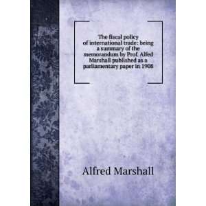   published as a parliamentary paper in 1908 Alfred Marshall Books