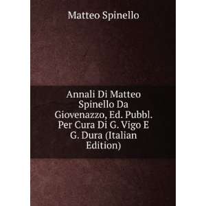   Cura Di G. Vigo E G. Dura (Italian Edition) Matteo Spinello Books