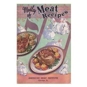  Medley of Meat Recipes American Meat Institute Books