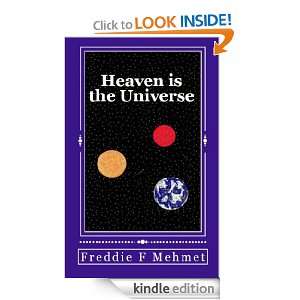 Heaven Is The Universe FREDDIE F MEHMET  Kindle Store