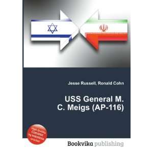    USS General M. C. Meigs (AP 116) Ronald Cohn Jesse Russell Books