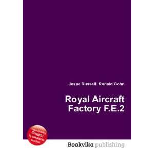  Royal Aircraft Factory B.E.2 Ronald Cohn Jesse Russell 