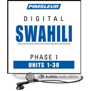 Swahili Phase 1, Units 1 30 Learn to Speak and Understand Swahili 