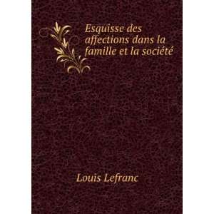   affections dans la famille et la sociÃ©tÃ© Louis Lefranc Books
