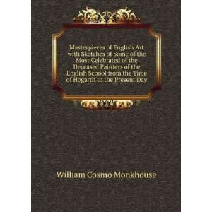   the Time of Hogarth to the Present Day William Cosmo Monkhouse Books