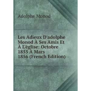    Octobre 1855 Ã? Mars 1856 (French Edition) Adolphe Monod Books