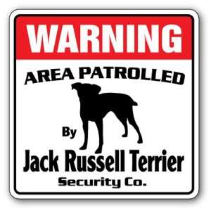  JACK RUSSELL TERRIER Security Sign Area Patrolled by pet 