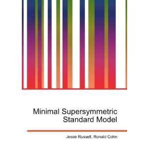  Minimal Supersymmetric Standard Model Ronald Cohn Jesse 