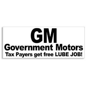 Anti Obama) GM Government Motors Lube Job Bumper Sticker