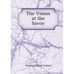 The Vision at the Savoy Winifred Muriel Graham  Books