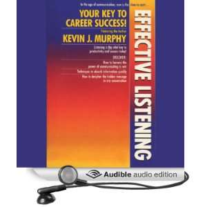    Effective Listening (Audible Audio Edition) Kevin J. Murphy Books
