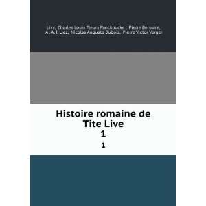 Histoire romaine de Tite Live. 1 Charles Louis Fleury Panckoucke 