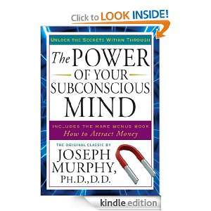 The Power of Your Subconscious Mind Joseph Murphy Ph.D. D.D.  