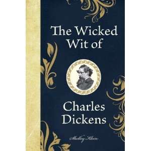   Dickens (The Wicked Wit of series) [Hardcover]2011 n/a and n/a Books