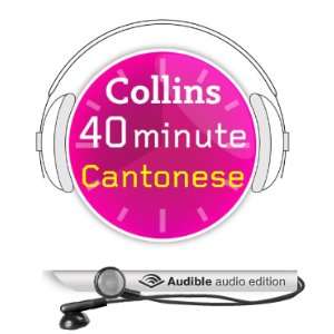 Cantonese in 40 Minutes Learn to speak Cantonese in minutes with 