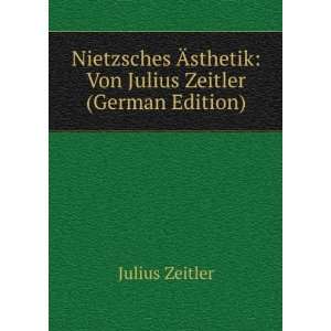  Nietzsches Ãsthetik Von Julius Zeitler (German Edition 
