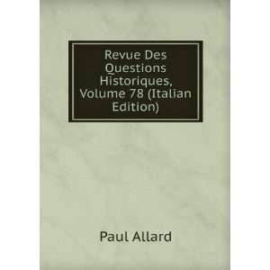   Questions Historiques, Volume 78 (Italian Edition) Paul Allard Books