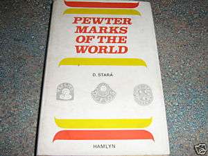 BOOK PEWTER MARKS OF THE WORLD D.STARA HAMLYN $25  