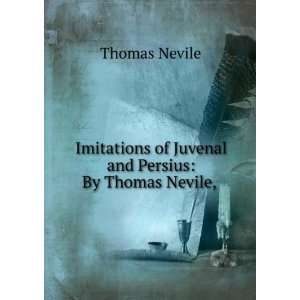   of Juvenal and Persius By Thomas Nevile, . Thomas Nevile Books