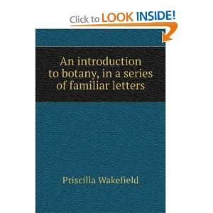   to botany, in a series of familiar letters Priscilla Wakefield Books