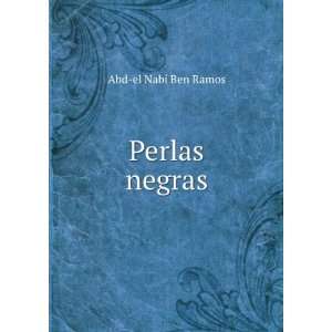  Perlas negras Abd el NabÃ­ Ben Ramos Books