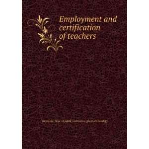 Employment and certification of teachers Nebraska. Dept. of public 