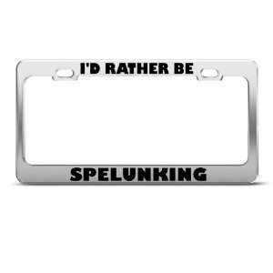 Rather Be Spelunking Sport license plate frame Stainless Metal Tag 