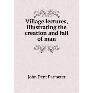   illustrating the creation and fall of man John Dent Parmeter Books
