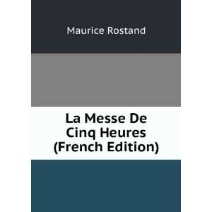   De Cinq Heures (French Edition) Maurice Rostand  Books