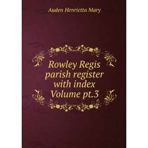  Rowley Regis parish register with index Volume pt.3 Auden 