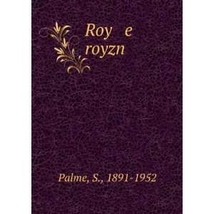  Roy e royzn S., 1891 1952 Palme Books