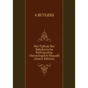   Ballingschap Chronologisch Bepaald (Dutch Edition) A RUTGERS Books