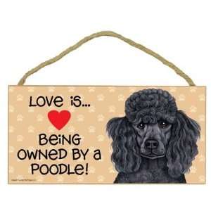  Love is . Being Owned by Poodle (Black)   5 X 10 Door 