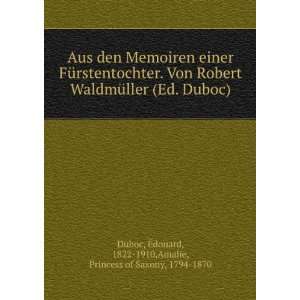   ?douard, 1822 1910,Amalie, Princess of Saxony, 1794 1870 Duboc Books