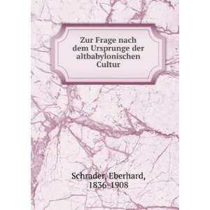   der altbabylonischen Cultur Eberhard, 1836 1908 Schrader Books
