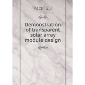   of transparent solar array module design G. J Pack Books