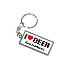  I Love Heart Deer Theyre Delicious   New Keychain Ring 