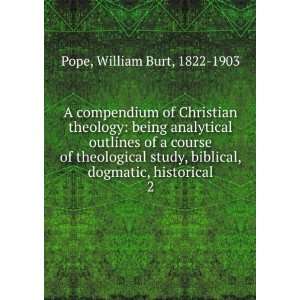 compendium of Christian theology being analytical outlines of a 