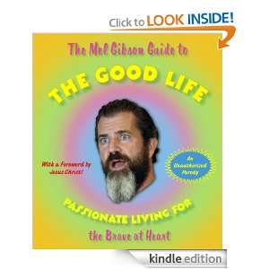 The Mel Gibson Guide to the Good Life Andrew Morton  