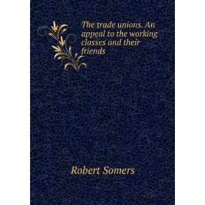   working classes and their friends Robert Somers  Books