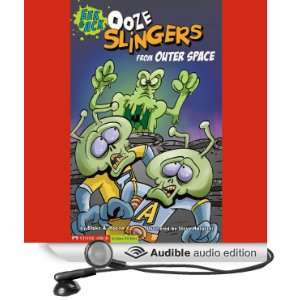  Ooze Slingers from Outer Space (Audible Audio Edition 