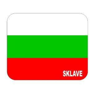  Bulgaria, Sklave Mouse Pad 