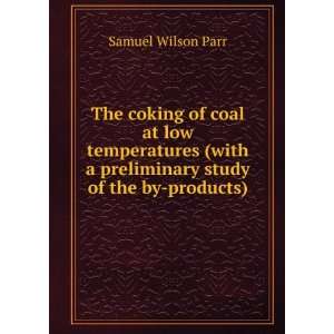  The coking of coal at low temperatures (with a preliminary 