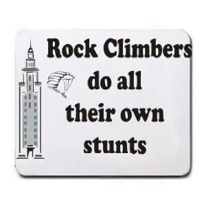    Rock Climbers do all their own stunts Mousepad