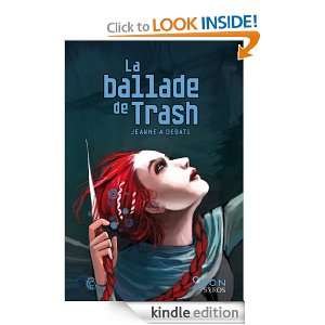 La ballade de Trash (Soon) (French Edition) Stéphanie Hans, Jeanne A 