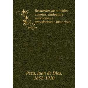   narraciones anecdoticos e historicos Juan de Dios Peza Books