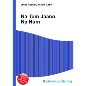  Na Tum Jaano Na Hum Ronald Cohn Jesse Russell Books