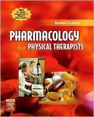 Pharmacology for Physical Therapists, (0721609295), Barbara Gladson 