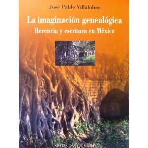   , Herencia Y Escritura En Mexico Jose Pablo Villalobos Books